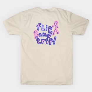 flip and trip T-Shirt